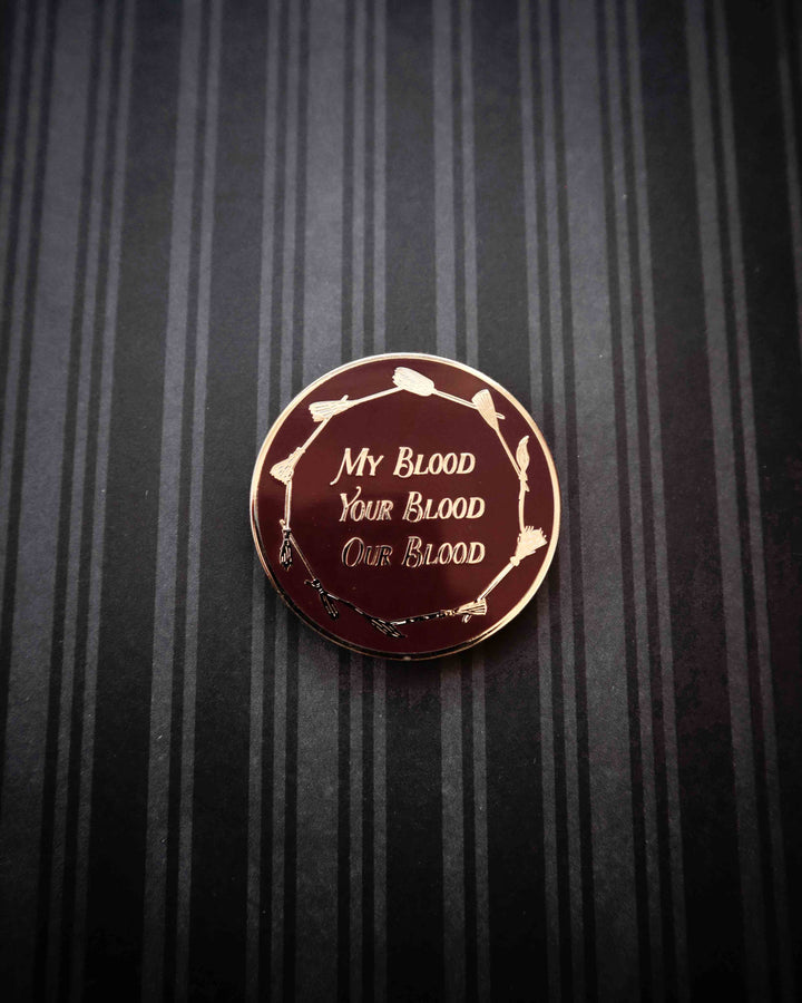 My Blood Your Blood Pin