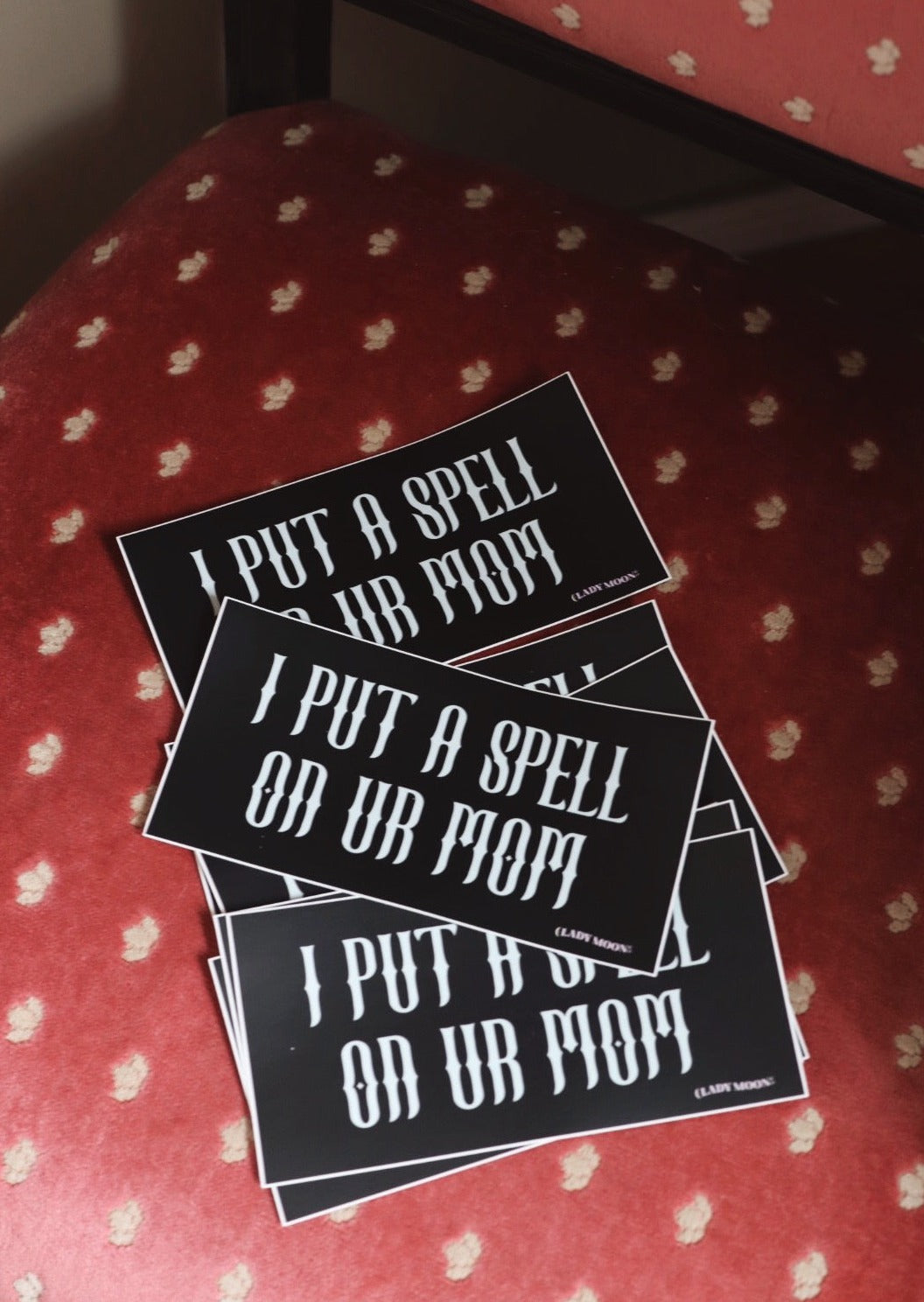 I Put A Spell On Ur Mom Bumper Sticker